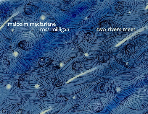 Malcolm MacFarlane / Ross Milligan - Two Rivers meet Malcolm MacFarlane / Ross Milligan - Two Rivers meet