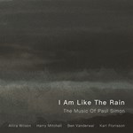 Allira Wilson / Harry Mitchell / Ben Vanderwal / Karl Florisson - I Am Like The Rain