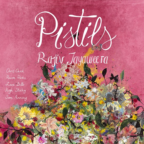 Rajiv Jayaweera – Pistils