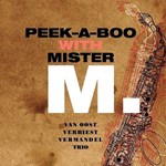 Van Oost-Verbiest-Vermandel Trio - Peek-A-Boo with Mister M