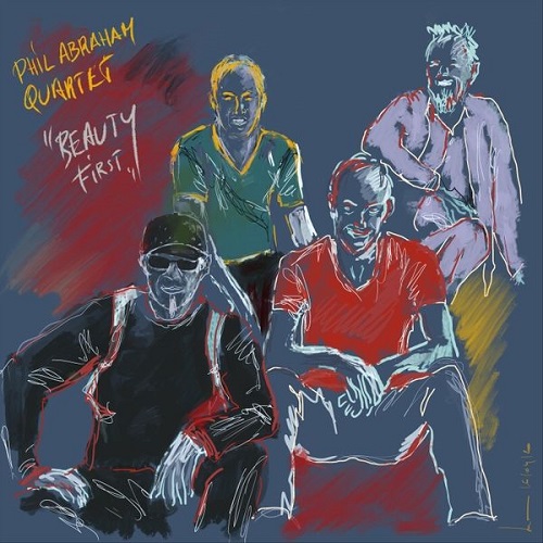 Phil Abraham Quartet  - Beauty First (jpg)