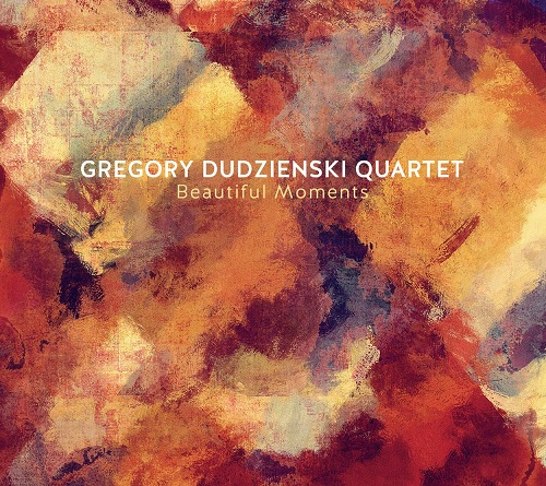 Gregory Dudzienski Quartet – Beautiful Moments