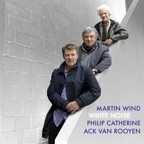 Martin Wind / Philip Catherine / Ack Van Rooyen - White Noise (cl) Martin Wind / Philip Catherine / Ack Van Rooyen - White Noise (cl)
