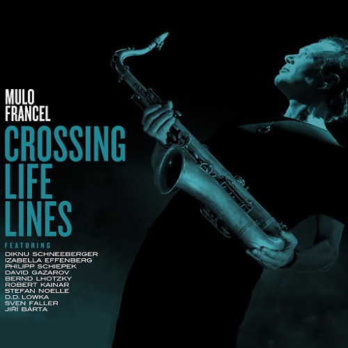 Mulo Francel – Crossing Life Lines