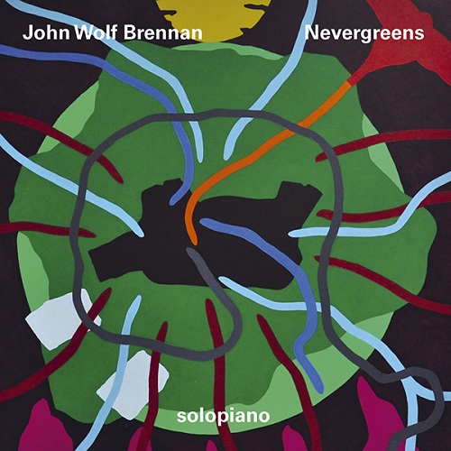 John Wolf Brennan - Nevergreens John Wolf Brennan - Nevergreens