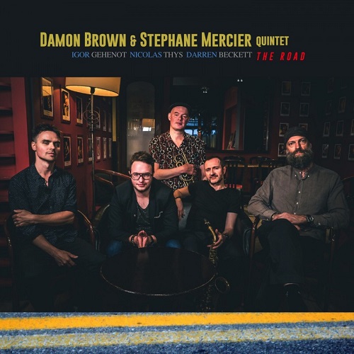 Damon Brown & Stéphane Mercier Quintet - The Road