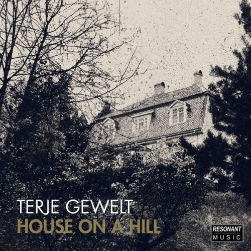 Terje Gewelt - House on a Hill Terje Gewelt - House on a Hill