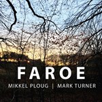 Mikkel Ploug & Mark Turner - Faroe