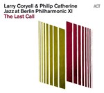 Larry Coryell & Philip Catherine - Jazz at Berlin Philharmonic XI: The Last Call