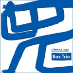 Bazz Trio – L’Homme Bleu
