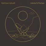 Matthew Halsall -  Salute to the Sun