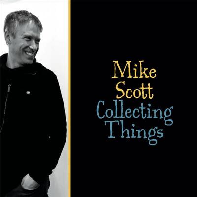 Mike Scott – Collecting Things Mike Scott – Collecting Things