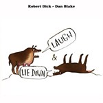 Robert Dick / Dan Blake - Laugh and Lie Down