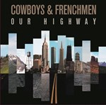 Cowboys & Frenchmen - Our Highway