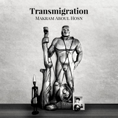 Makram Aboul Hosn – Transmigration