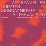 Andrea Keller Curates Monday Nights Live at the Jazzlab Vol. 2