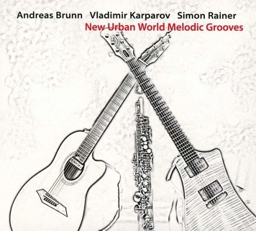 Andreas Brunn, Vladimir Karparov, Simon Rainer - New Urban World Melodic Grooves Andreas Brunn, Vladimir Karparov, Simon Rainer - New Urban World Melodic Grooves