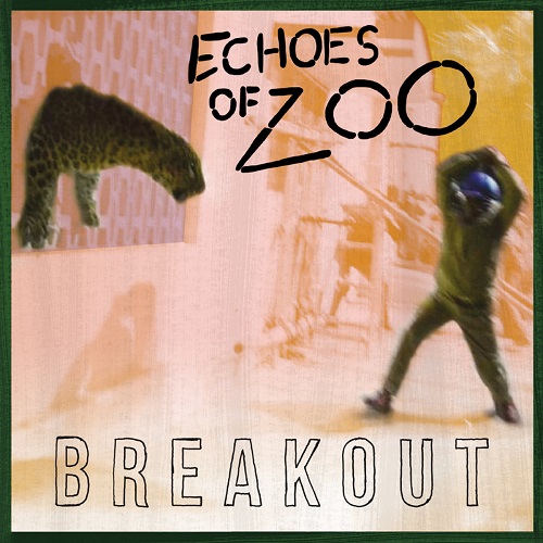 Echoes Of Zoo - Breakout Echoes Of Zoo - Breakout