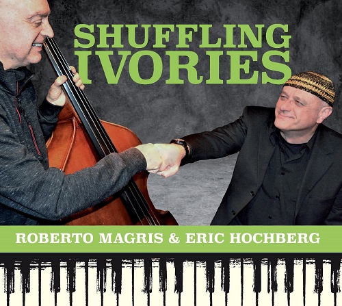 Roberto Magris & Eric Hochberg - Shuffling Ivories (bl) Roberto Magris & Eric Hochberg - Shuffling Ivories (bl)