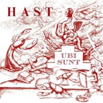 H A S T – Ubi Sunt