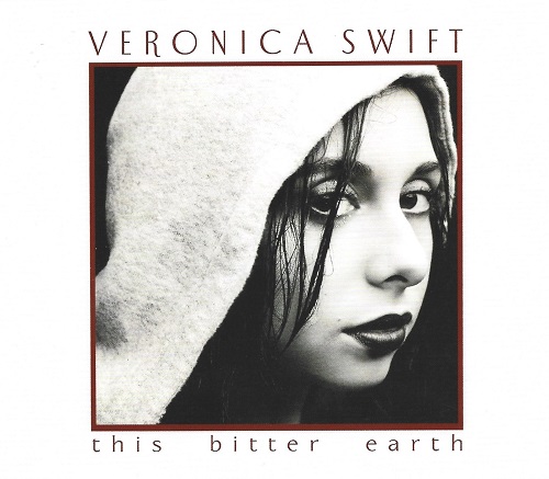 Veronica Swift - this bitter earth Veronica Swift - this bitter earth