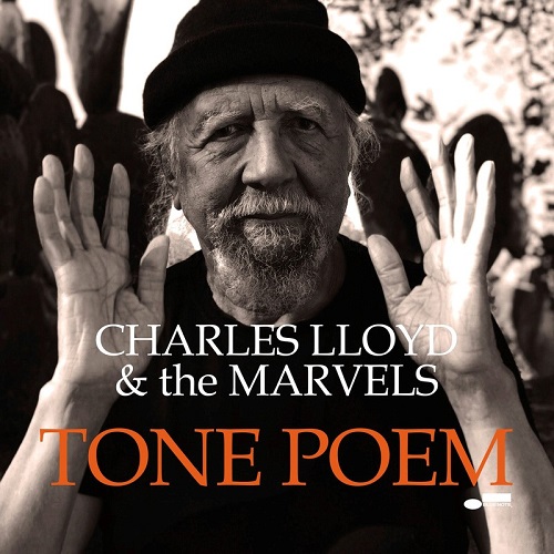 Charles Lloyd & The Marvels - Tone Poem Charles Lloyd & The Marvels - Tone Poem