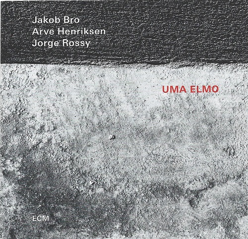 Jakob Bro / Arve Henriksen / Jorge Rossy - Uma Elmo