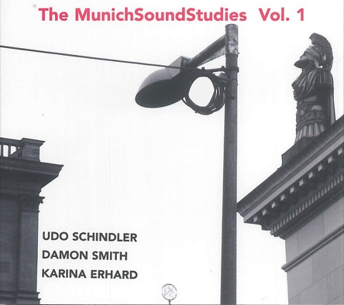 Schindler / Smith / Erhard - The MunichSoundStudies Vol. 1 Schindler / Smith / Erhard - The MunichSoundStudies Vol. 1
