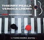 Thierry Peala / Verioca Lherm - A Tania Maria Journey