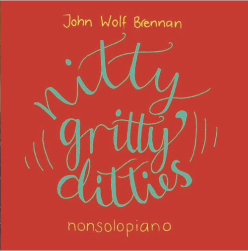 John Wolf Brennan – Nitty Gritty Ditties