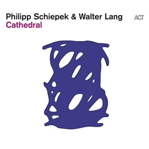 Philipp Schiepek & Walter Lang – Cathedral