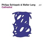 Philipp Schiepek & Walter Lang – Cathedral