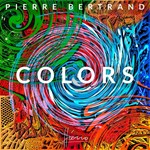 Pierre Bertrand - Colors