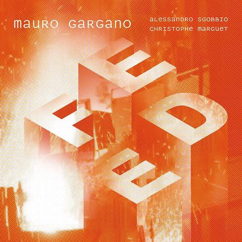 Mauro Gargano, Alessandro Sgobbio, Christophe Marguet – Feed