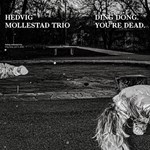 Hedvig Mollestad Trio – ding dong.you're dead