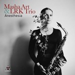 Masha Art & LRK Trio – Anesthesia