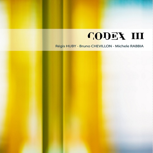 Huby / Chevillon / Rabbia - Codex III (cl) Huby / Chevillon / Rabbia - Codex III (cl)