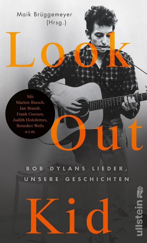Look out kid - Bob Dylans Lieder, unsere Geschichten