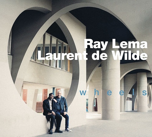 Ray Lema / Laurent de Wilde – Wheels Ray Lema / Laurent de Wilde – Wheels