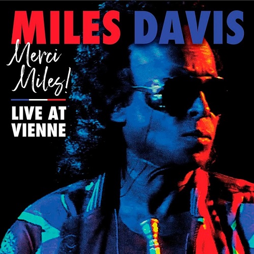 Miles Davis - Merci Miles ! Live at Vienne