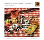 Gabriele Mirabassi / Nando Di Modugno / Pierluigi Balducci - Tabacco e caffè