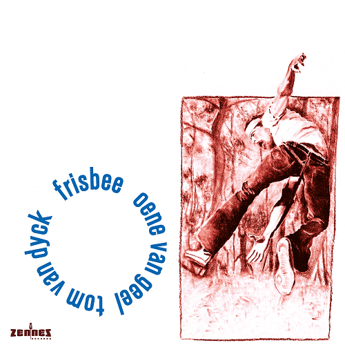 Oene van Geel/Tom Van Dyck – Frisbee