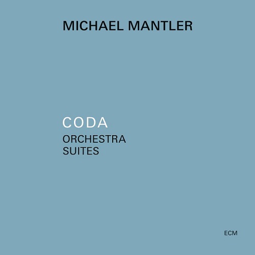 Michael Mantler – Coda (Orchestra Suites)