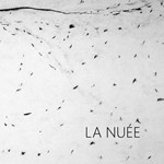 La Nuée – La Nuée