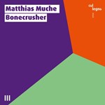 Matthias Muche - Bonecrusher