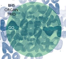 BHS Organ Trio: Go BHS Organ Trio: Go