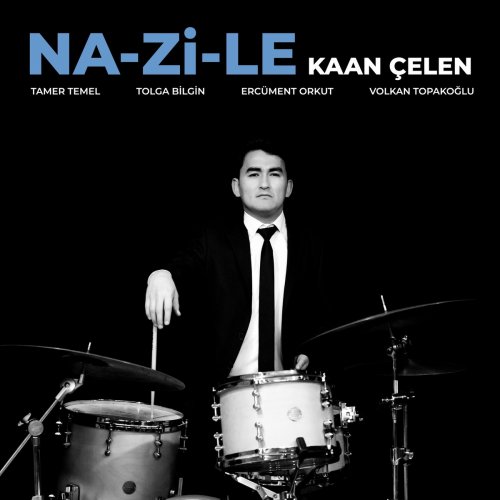 Kaan Çelen - NA-Zi-LE Kaan Çelen - NA-Zi-LE