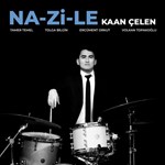 Kaan Çelen - NA-Zi-LE
