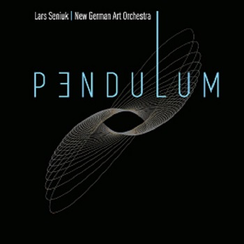 Lars Seniuk / New German Art Orchestra: Pendulum