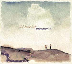 Triosence live: One Summer Night Triosence live: One Summer Night